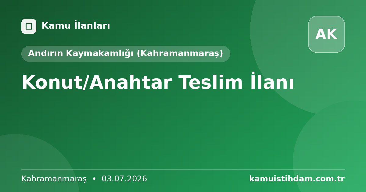 Konut/Anahtar Teslim İlanı - Andırın Kaymakamlığı (Kahramanmaraş)