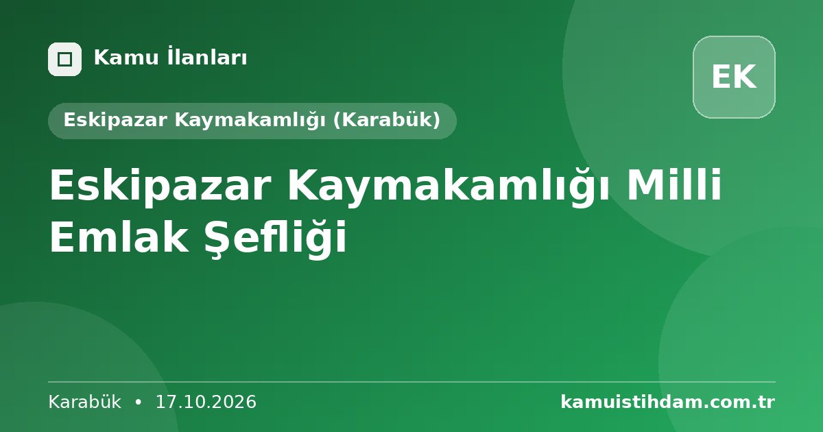 Eskipazar Kaymakamlığı Milli Emlak Şefliği - Eskipazar Kaymakamlığı (Karabük)