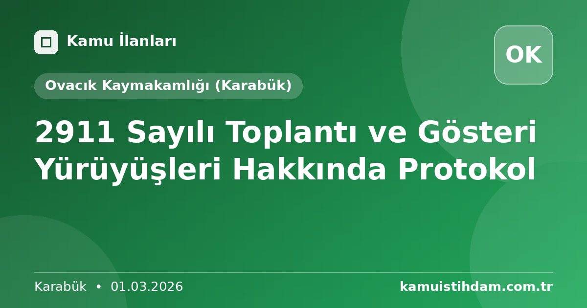 2911 Sayılı Toplantı ve Gösteri Yürüyüşleri Hakkında Protokol - Ovacık Kaymakamlığı (Karabük)