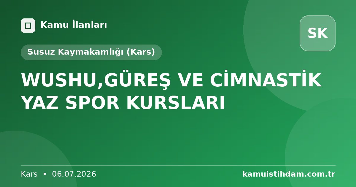 WUSHU,GÜREŞ VE CİMNASTİK YAZ SPOR KURSLARI - Susuz Kaymakamlığı (Kars)