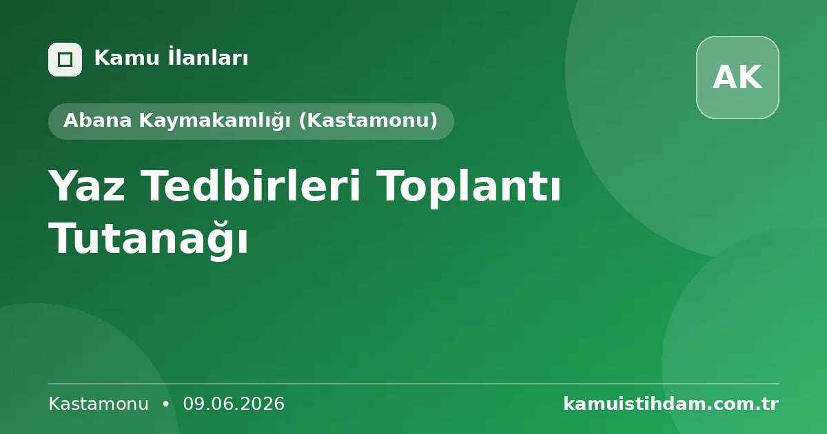 Yaz Tedbirleri Toplantı Tutanağı - Abana Kaymakamlığı (Kastamonu)