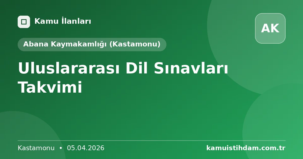 Uluslararası Dil Sınavları Takvimi - Abana Kaymakamlığı (Kastamonu)