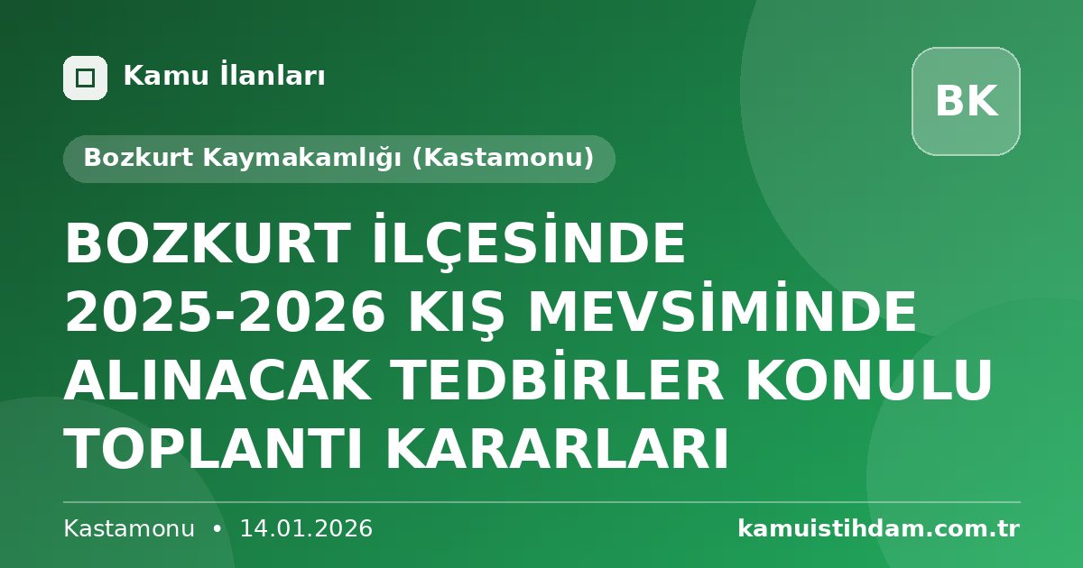 BOZKURT İLÇESİNDE 2025-2026 KIŞ MEVSİMİNDE ALINACAK TEDBİRLER KONULU TOPLANTI KARARLARI - Bozkurt Kaymakamlığı (Kastamonu)
