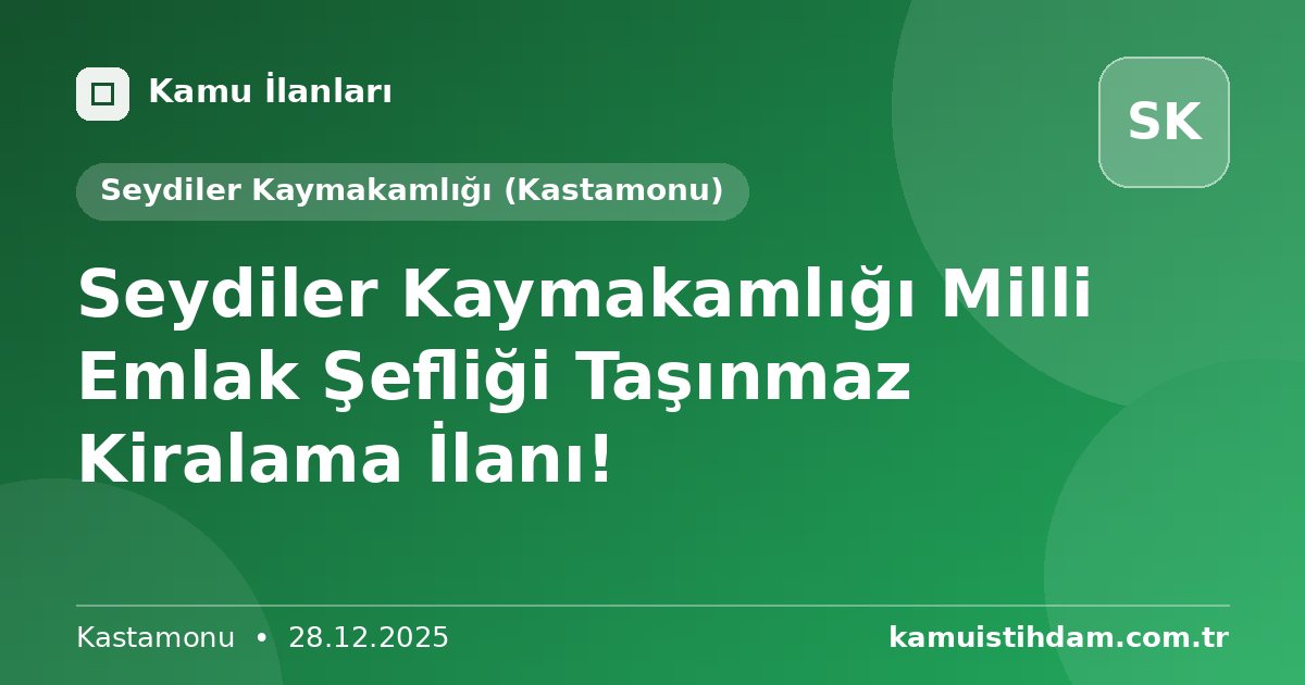 Seydiler Kaymakamlığı Milli Emlak Şefliği Taşınmaz Kiralama İlanı! - Seydiler Kaymakamlığı (Kastamonu)