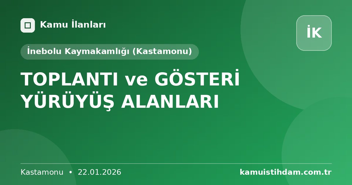 TOPLANTI ve GÖSTERİ YÜRÜYÜŞ ALANLARI - İnebolu Kaymakamlığı (Kastamonu)
