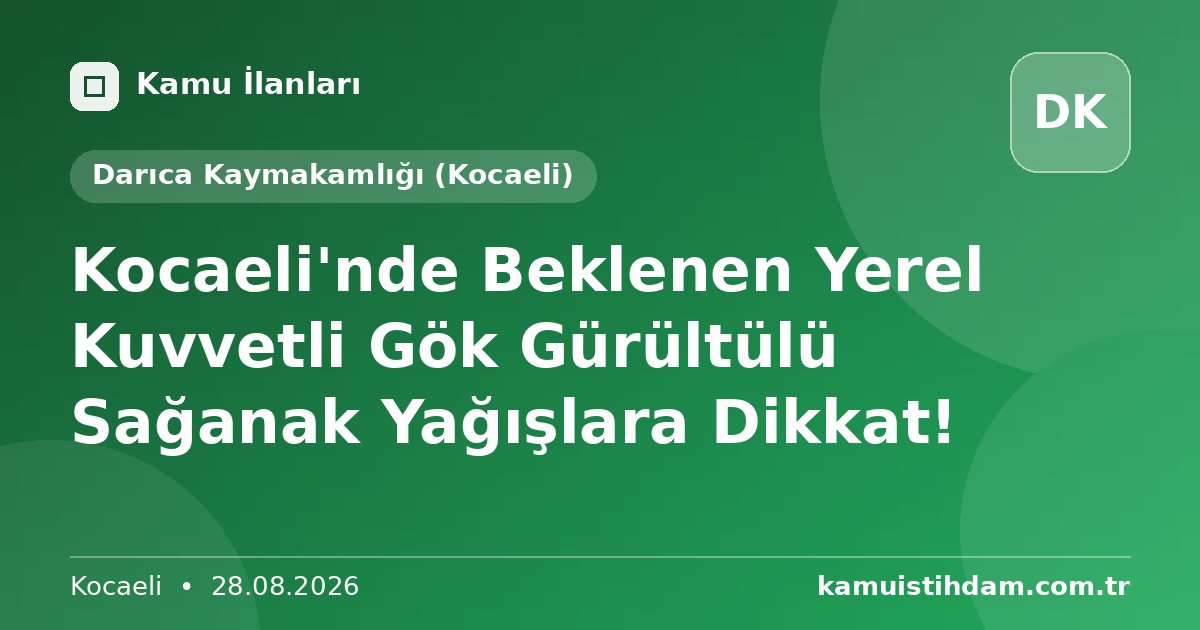 Kocaeli'nde Beklenen Yerel Kuvvetli Gök Gürültülü Sağanak Yağışlara Dikkat! - Darıca Kaymakamlığı (Kocaeli)