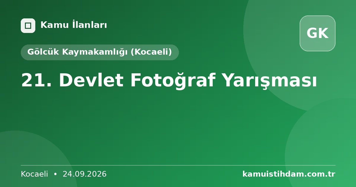 21. Devlet Fotoğraf Yarışması - Gölcük Kaymakamlığı (Kocaeli)