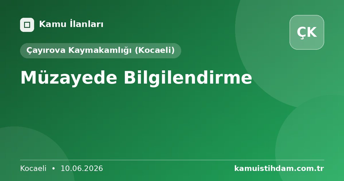 Müzayede Bilgilendirme - Çayırova Kaymakamlığı (Kocaeli)
