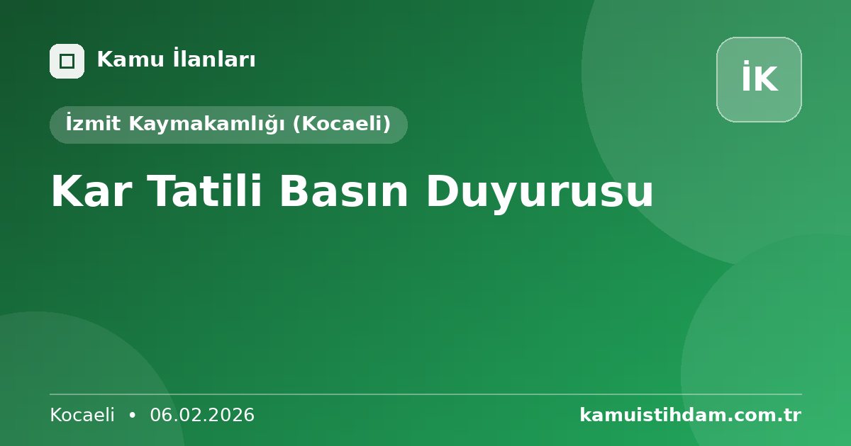 Kar Tatili Basın Duyurusu - İzmit Kaymakamlığı (Kocaeli)