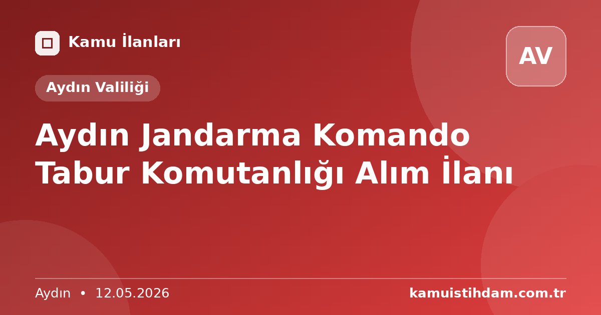 Aydın Jandarma Komando Tabur Komutanlığı Alım İlanı - Aydın Valiliği