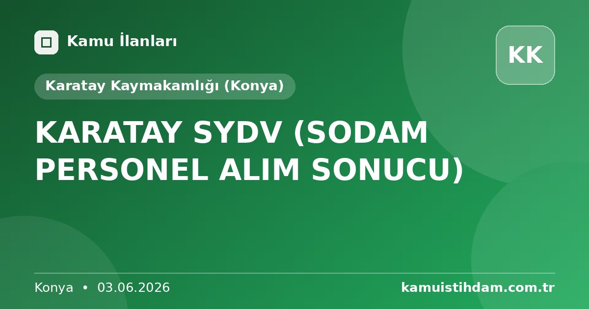 KARATAY SYDV (SODAM PERSONEL ALIM SONUCU) - Karatay Kaymakamlığı (Konya)