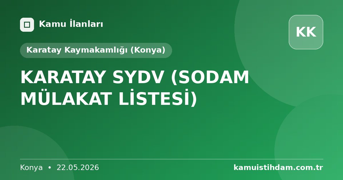 KARATAY SYDV (SODAM MÜLAKAT LİSTESİ) - Karatay Kaymakamlığı (Konya)