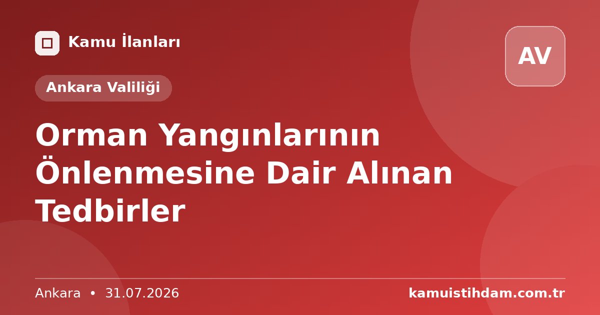 Orman Yangınlarının Önlenmesine Dair Alınan Tedbirler - Ankara Valiliği