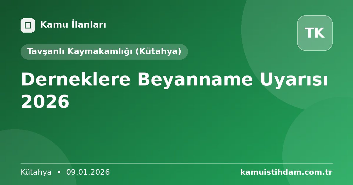 Derneklere Beyanname Uyarısı 2026 - Tavşanlı Kaymakamlığı (Kütahya)