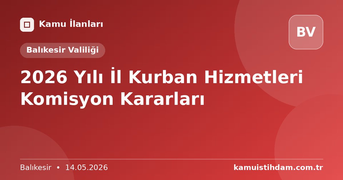 2026 Yılı İl Kurban Hizmetleri Komisyon Kararları - Balıkesir Valiliği
