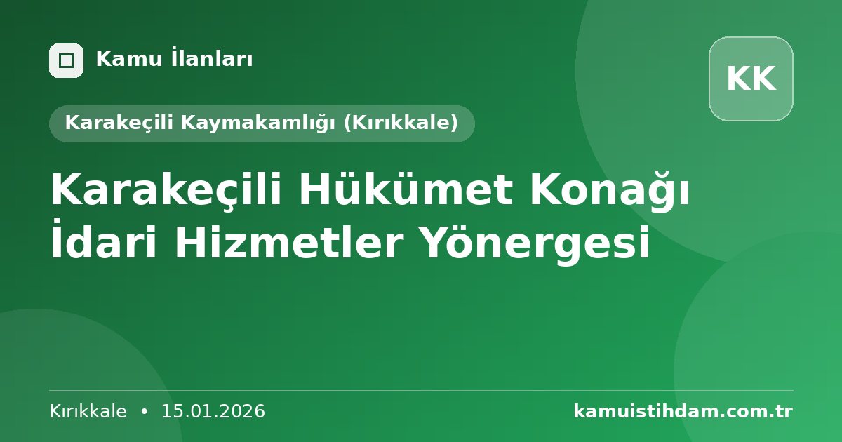 Karakeçili Hükümet Konağı İdari Hizmetler Yönergesi - Karakeçili Kaymakamlığı (Kırıkkale)