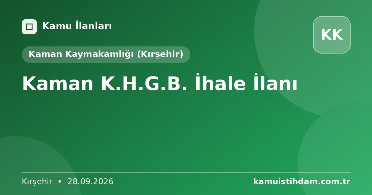 Kaman K.H.G.B. İhale İlanı - Kaman Kaymakamlığı (Kırşehir)