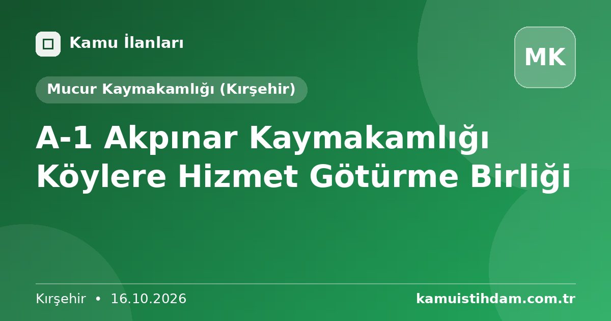 A-1 Akpınar Kaymakamlığı Köylere Hizmet Götürme Birliği - Mucur Kaymakamlığı (Kırşehir)