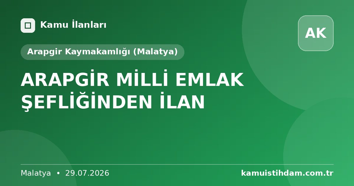 ARAPGİR MİLLİ EMLAK ŞEFLİĞİNDEN İLAN - Arapgir Kaymakamlığı (Malatya)
