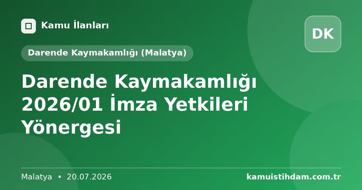 Darende Kaymakamlığı 2026/01  İmza Yetkileri Yönergesi - Darende Kaymakamlığı (Malatya)