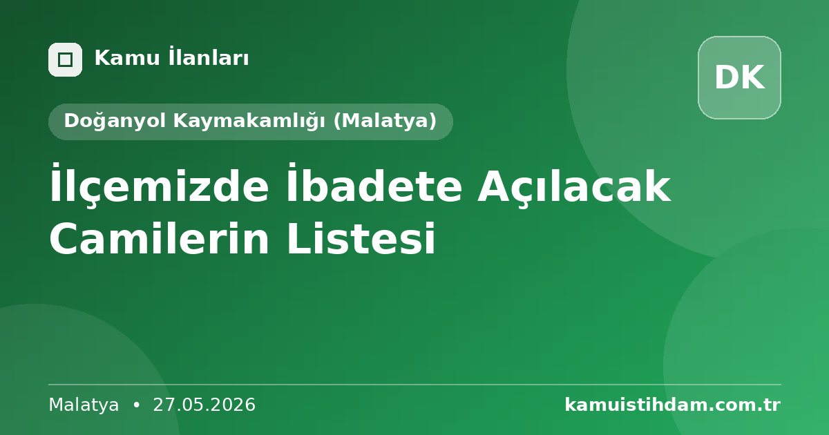 İlçemizde İbadete Açılacak Camilerin Listesi - Doğanyol Kaymakamlığı (Malatya)