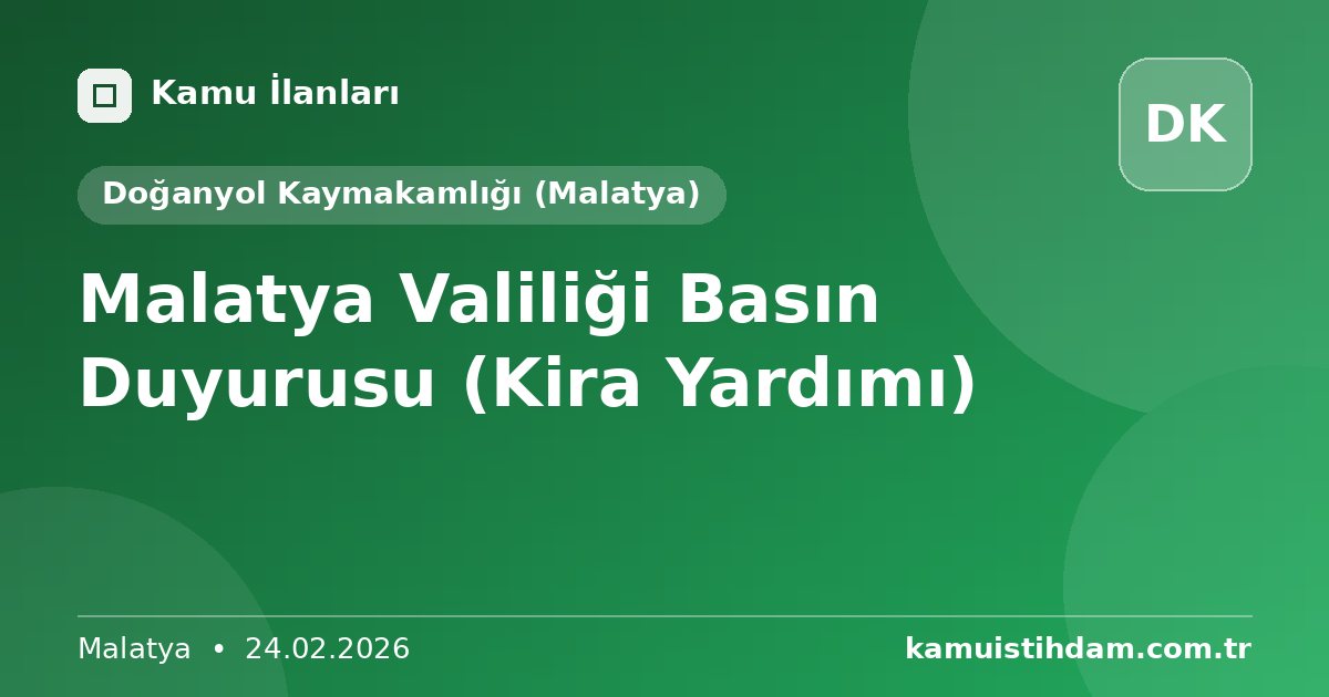 Malatya Valiliği Basın Duyurusu (Kira Yardımı) - Doğanyol Kaymakamlığı (Malatya)
