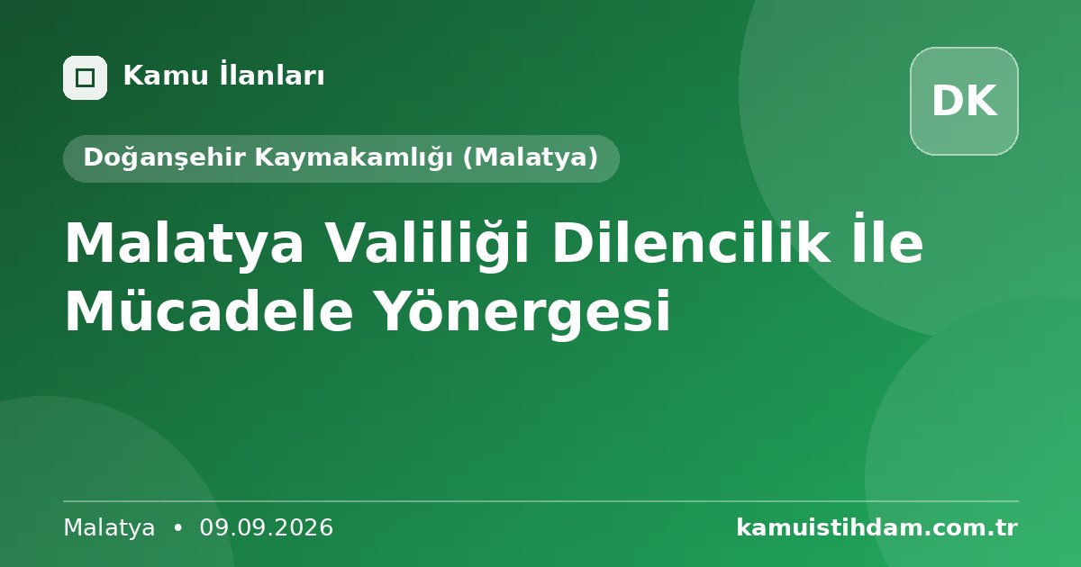 Malatya Valiliği Dilencilik İle Mücadele Yönergesi - Doğanşehir Kaymakamlığı (Malatya)