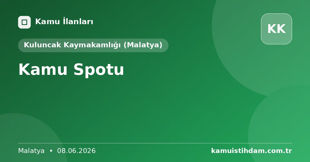 Kamu Spotu - Kuluncak Kaymakamlığı (Malatya)