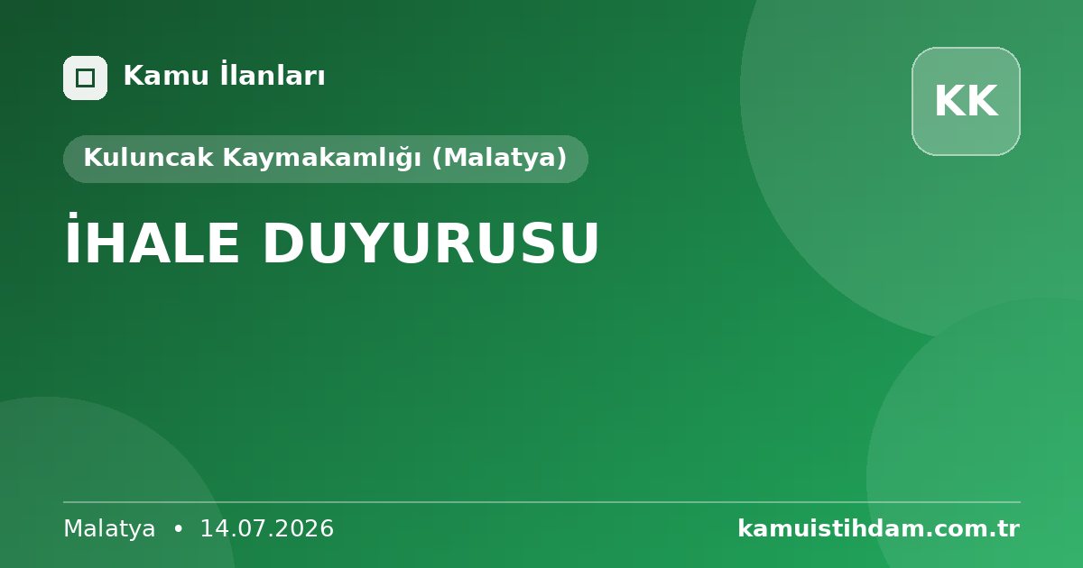 İHALE DUYURUSU - Kuluncak Kaymakamlığı (Malatya)