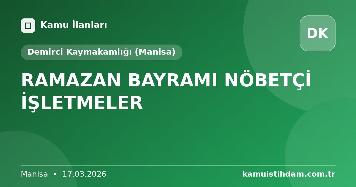 RAMAZAN BAYRAMI NÖBETÇİ İŞLETMELER - Demirci Kaymakamlığı (Manisa)