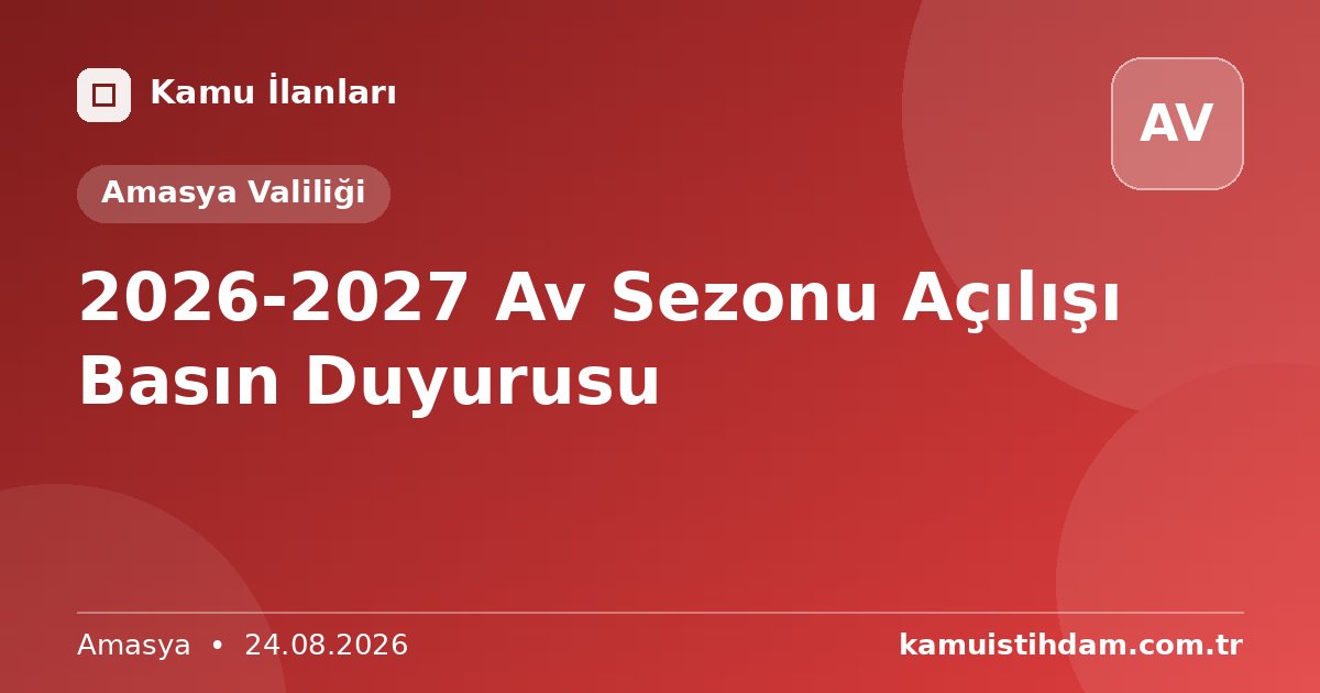 2026-2027 Av Sezonu Açılışı Basın Duyurusu - Amasya Valiliği