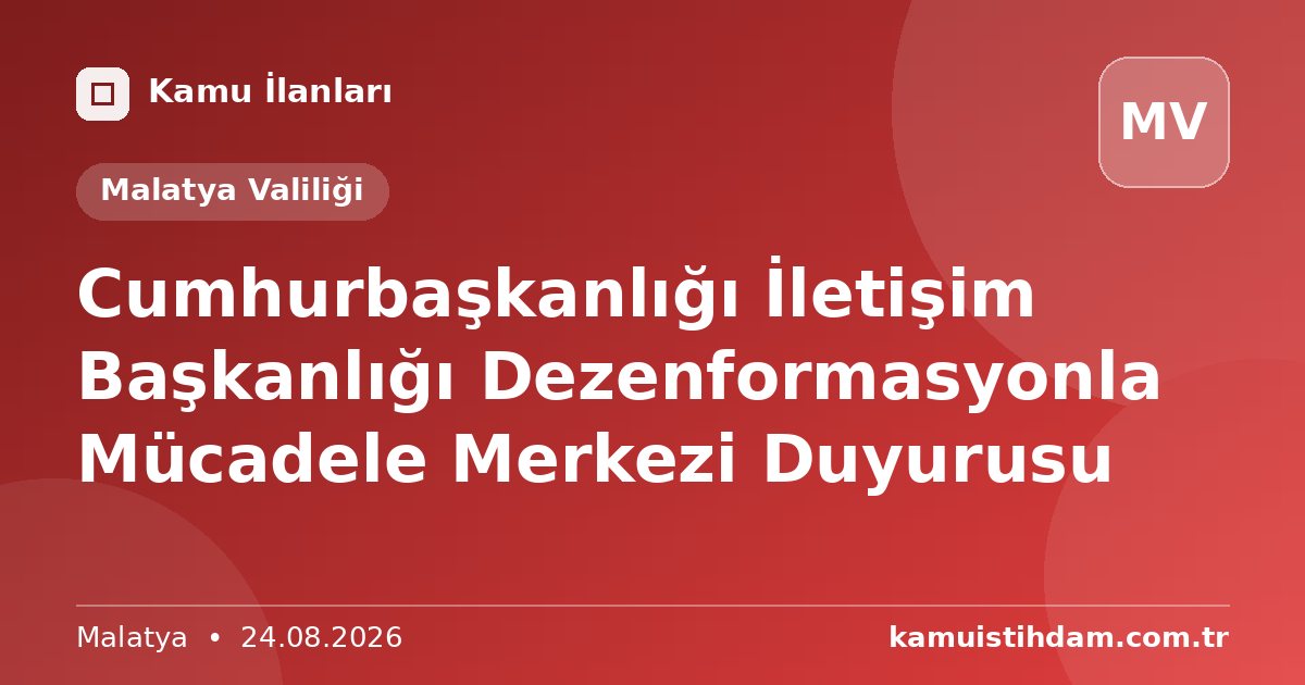 Cumhurbaşkanlığı İletişim Başkanlığı Dezenformasyonla Mücadele Merkezi Duyurusu - Malatya Valiliği