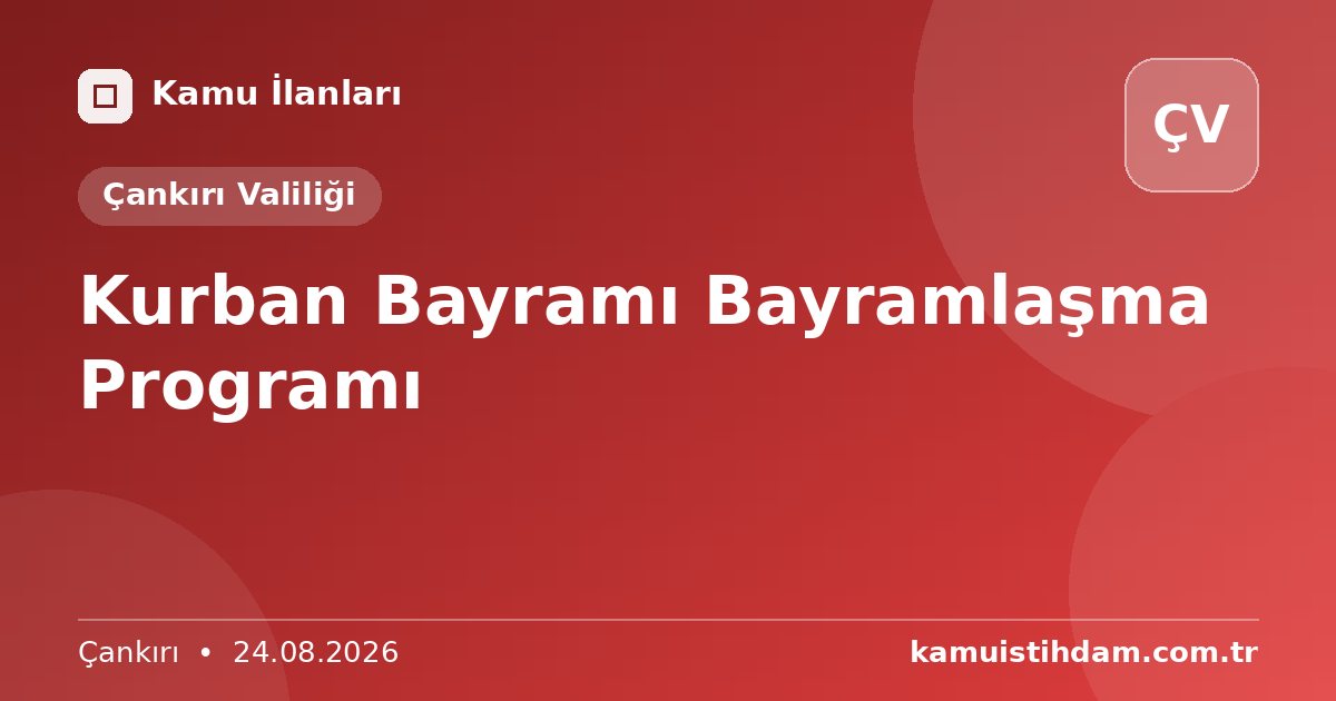Kurban Bayramı Bayramlaşma Programı - Çankırı Valiliği