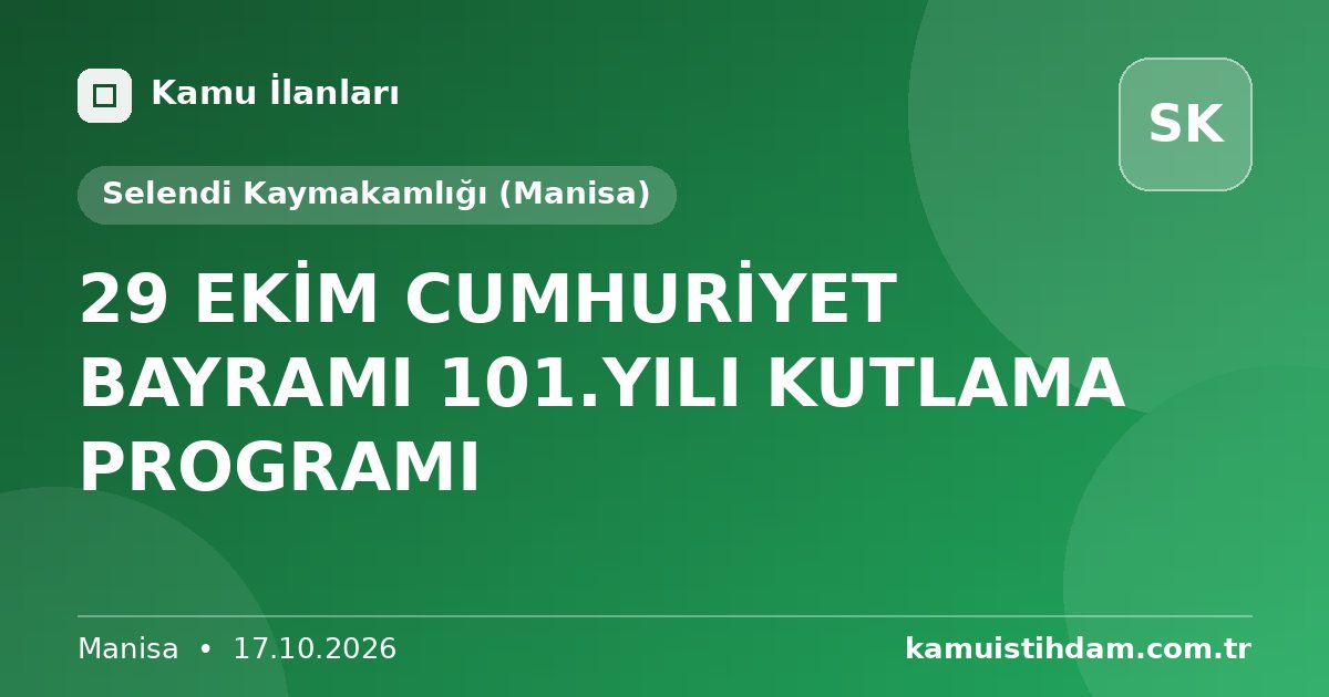 29 EKİM CUMHURİYET BAYRAMI 101.YILI KUTLAMA PROGRAMI - Selendi Kaymakamlığı (Manisa)