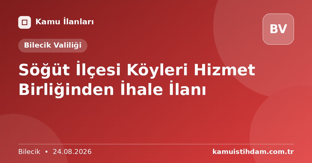 Söğüt İlçesi Köyleri Hizmet Birliğinden İhale İlanı - Bilecik Valiliği