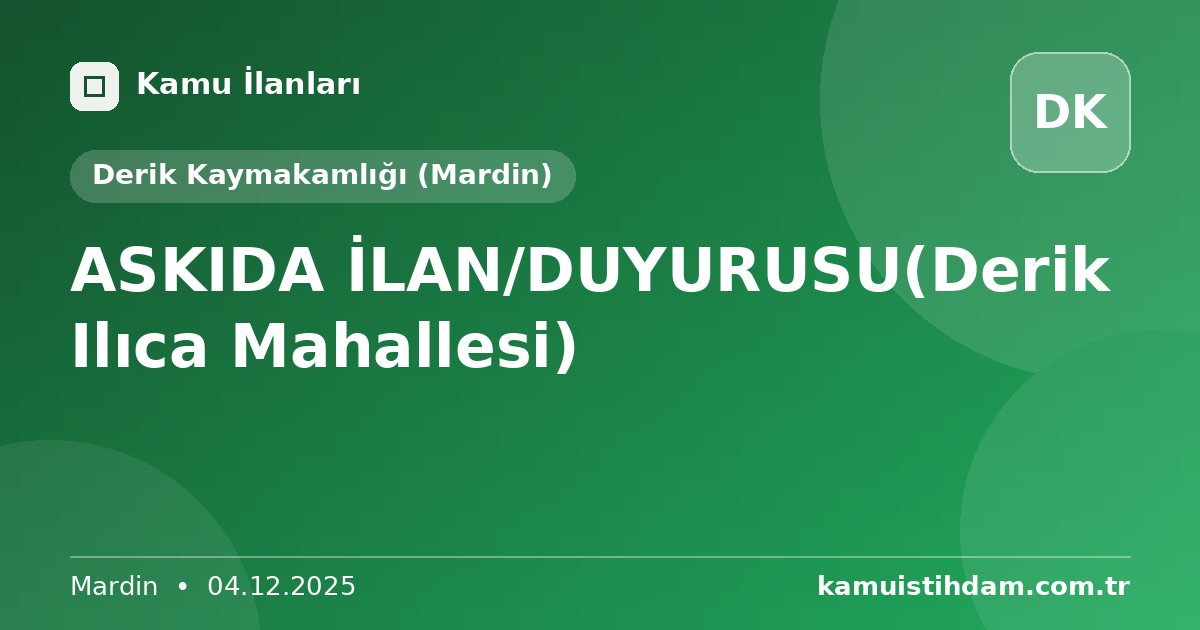 ASKIDA İLAN/DUYURUSU(Derik Ilıca Mahallesi) - Derik Kaymakamlığı (Mardin)