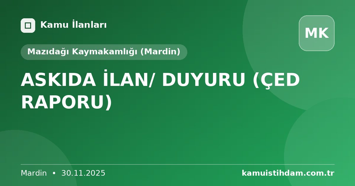 ASKIDA İLAN/ DUYURU (ÇED RAPORU) - Mazıdağı Kaymakamlığı (Mardin)
