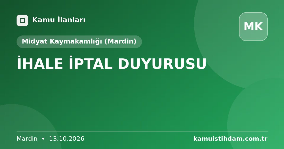 İHALE İPTAL DUYURUSU - Midyat Kaymakamlığı (Mardin)