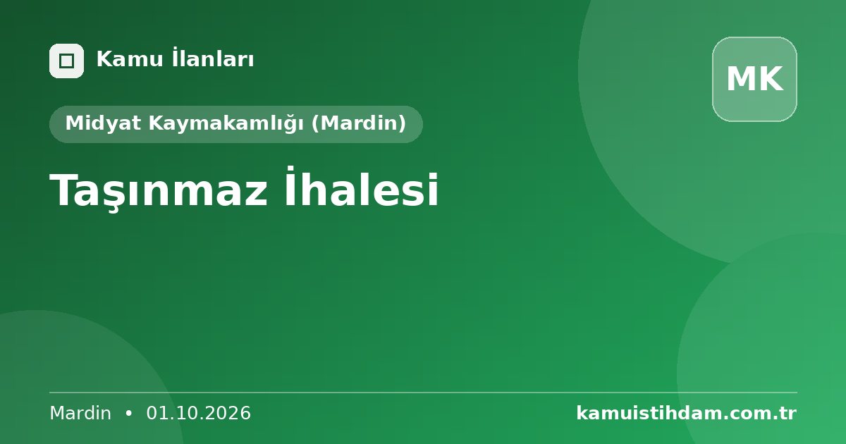 Taşınmaz İhalesi - Midyat Kaymakamlığı (Mardin)