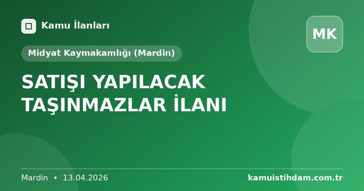 SATIŞI YAPILACAK TAŞINMAZLAR İLANI - Midyat Kaymakamlığı (Mardin)
