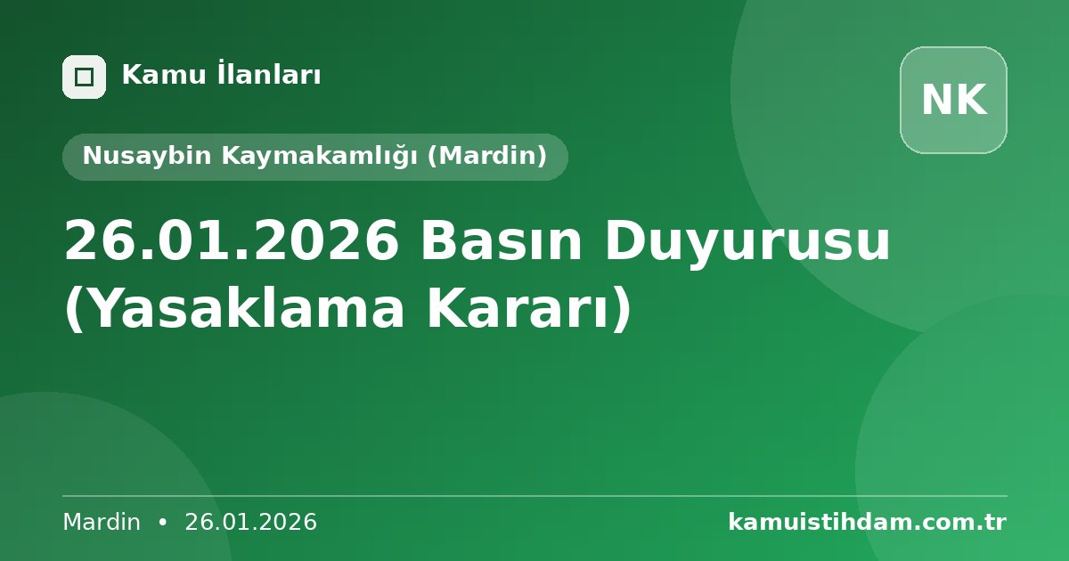 26.01.2026 Basın Duyurusu (Yasaklama Kararı) - Nusaybin Kaymakamlığı (Mardin)