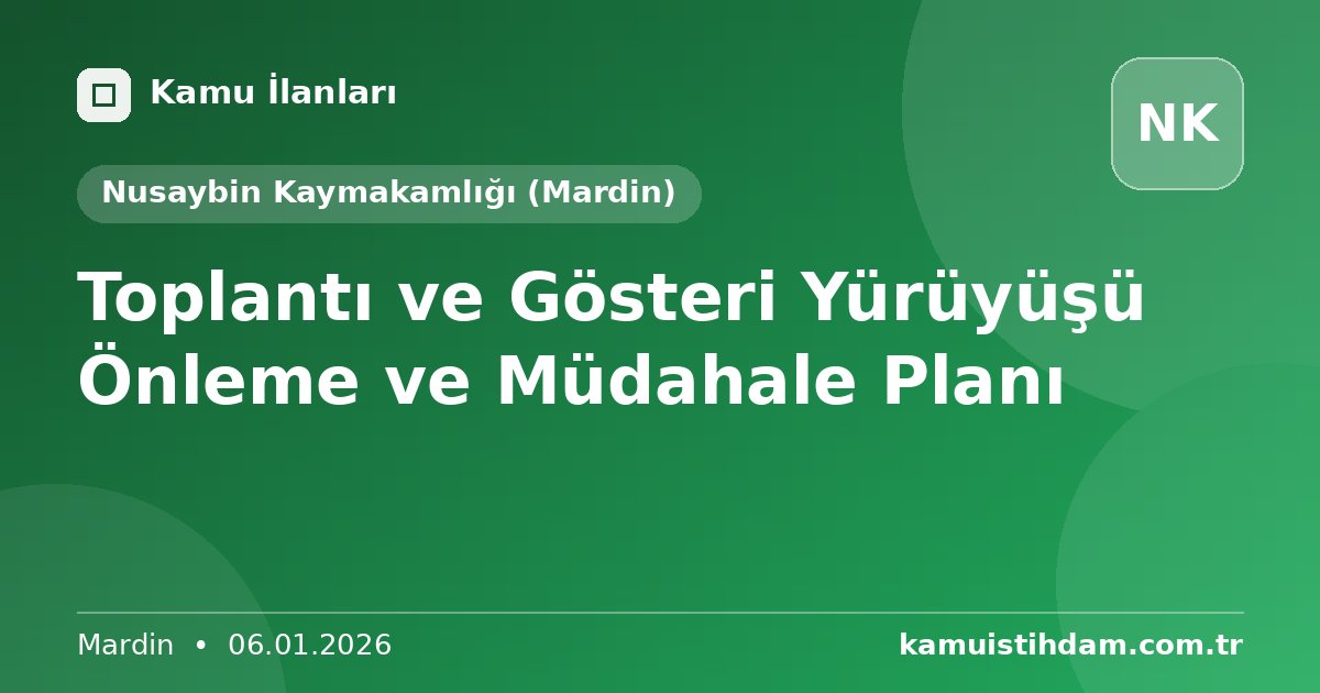 Toplantı ve Gösteri Yürüyüşü Önleme ve Müdahale Planı - Nusaybin Kaymakamlığı (Mardin)