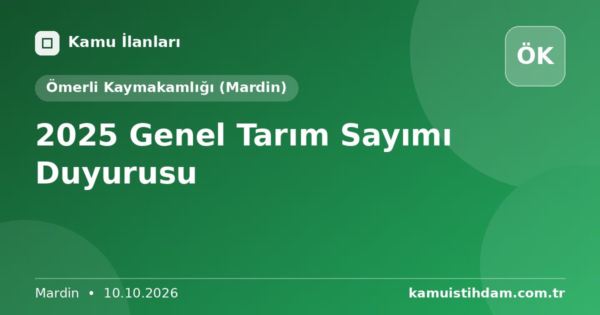 2025 Genel Tarım Sayımı Duyurusu - Ömerli Kaymakamlığı (Mardin)