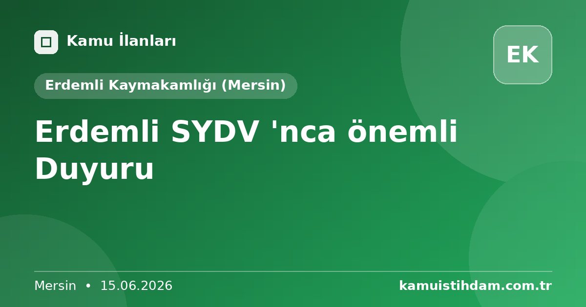Erdemli SYDV 'nca önemli Duyuru - Erdemli Kaymakamlığı (Mersin)