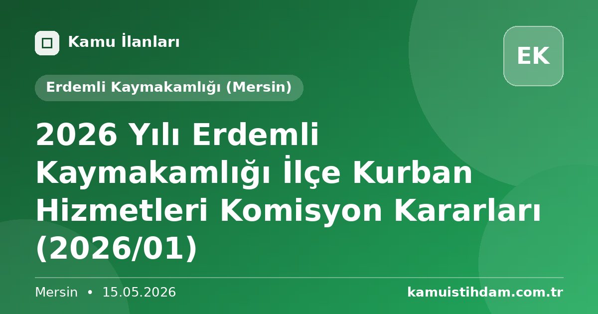 2026 Yılı Erdemli Kaymakamlığı İlçe Kurban Hizmetleri Komisyon Kararları (2026/01) - Erdemli Kaymakamlığı (Mersin)
