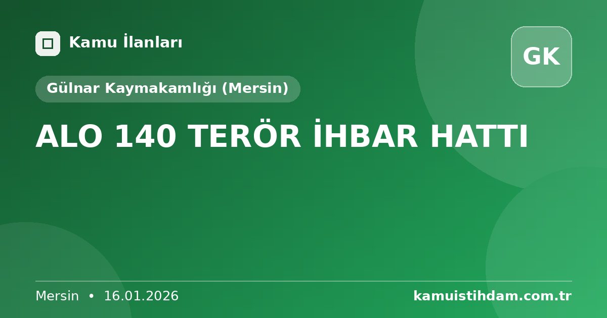 ALO 140 TERÖR İHBAR HATTI - Gülnar Kaymakamlığı (Mersin)