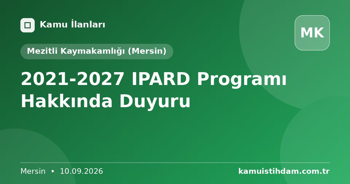 2021-2027 IPARD Programı Hakkında Duyuru - Mezitli Kaymakamlığı (Mersin)