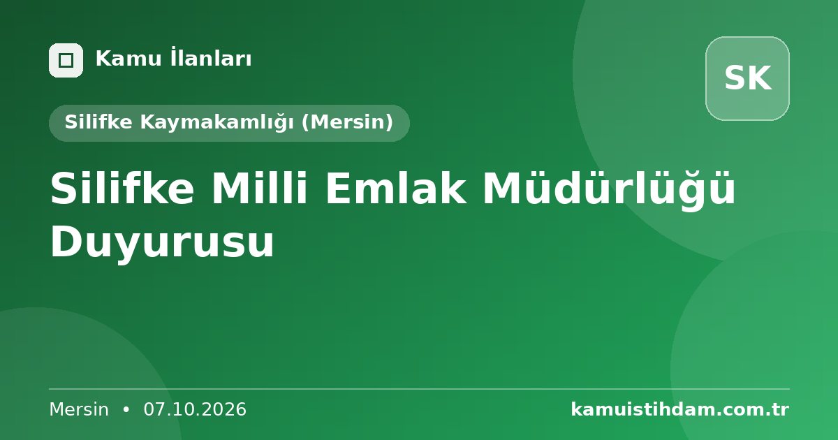 Silifke Milli Emlak Müdürlüğü Duyurusu - Silifke Kaymakamlığı (Mersin)