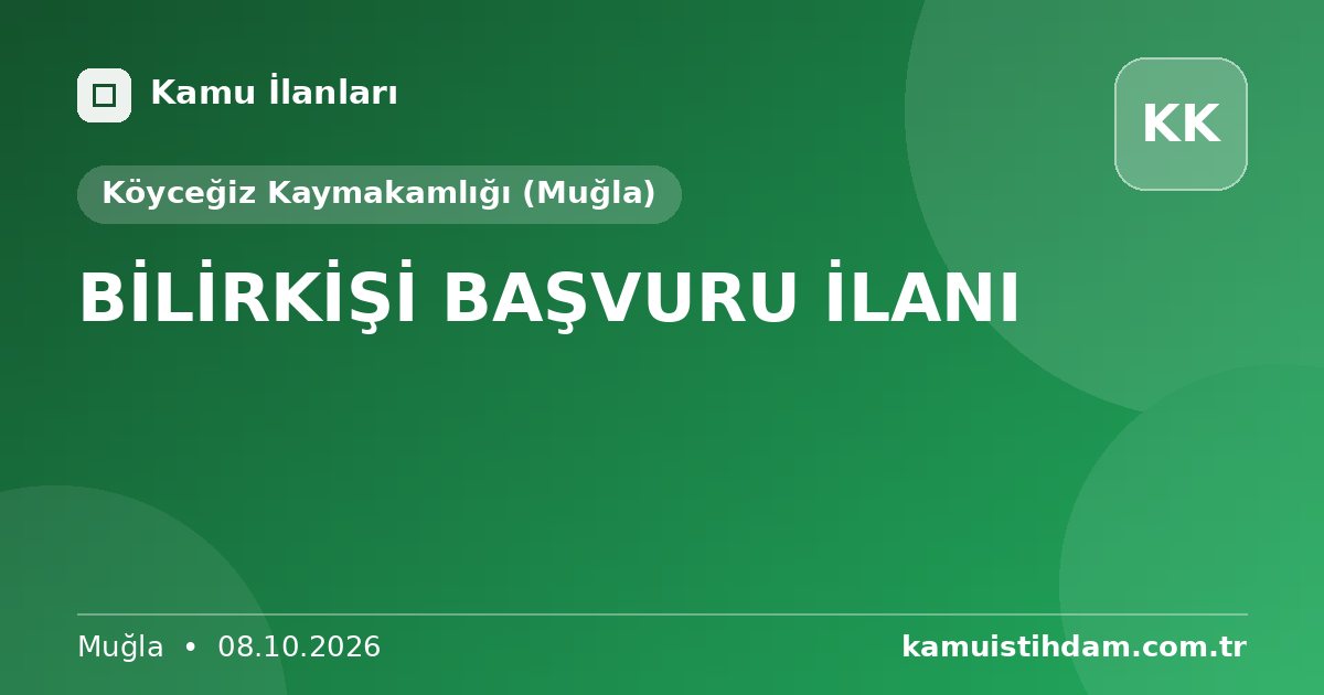 BİLİRKİŞİ BAŞVURU İLANI - Köyceğiz Kaymakamlığı (Muğla)