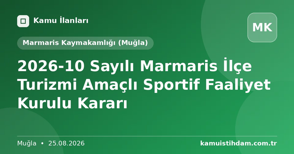 2026-10 Sayılı Marmaris İlçe Turizmi Amaçlı Sportif Faaliyet Kurulu Kararı - Marmaris Kaymakamlığı (Muğla)